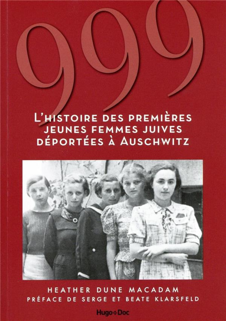 999 - L'HISTOIRE DES PREMIERES JEUNES FEMMES JUIVES DEPORTEES A AUSCHWITZ - DUNE MACADAM HEATHER - HUGO JEUNESSE
