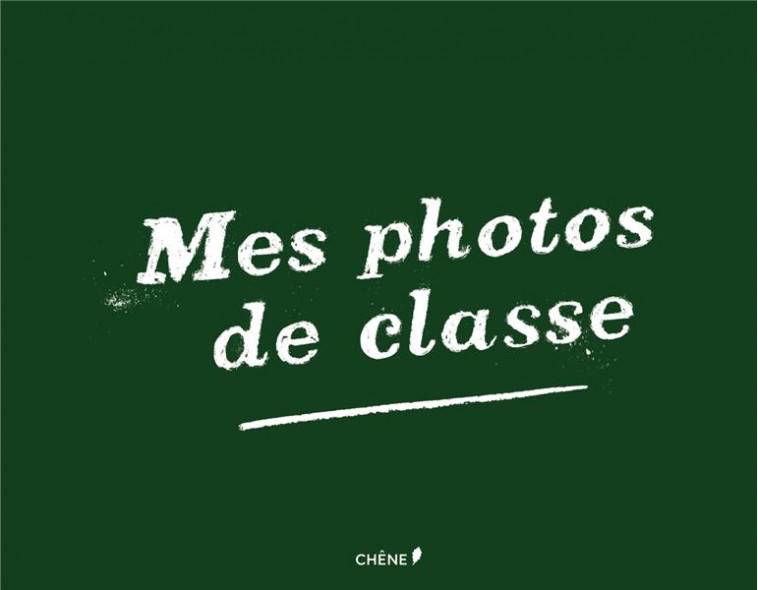 MES PHOTOS DE CLASSE - FOUFELLE DOMINIQUE - NC