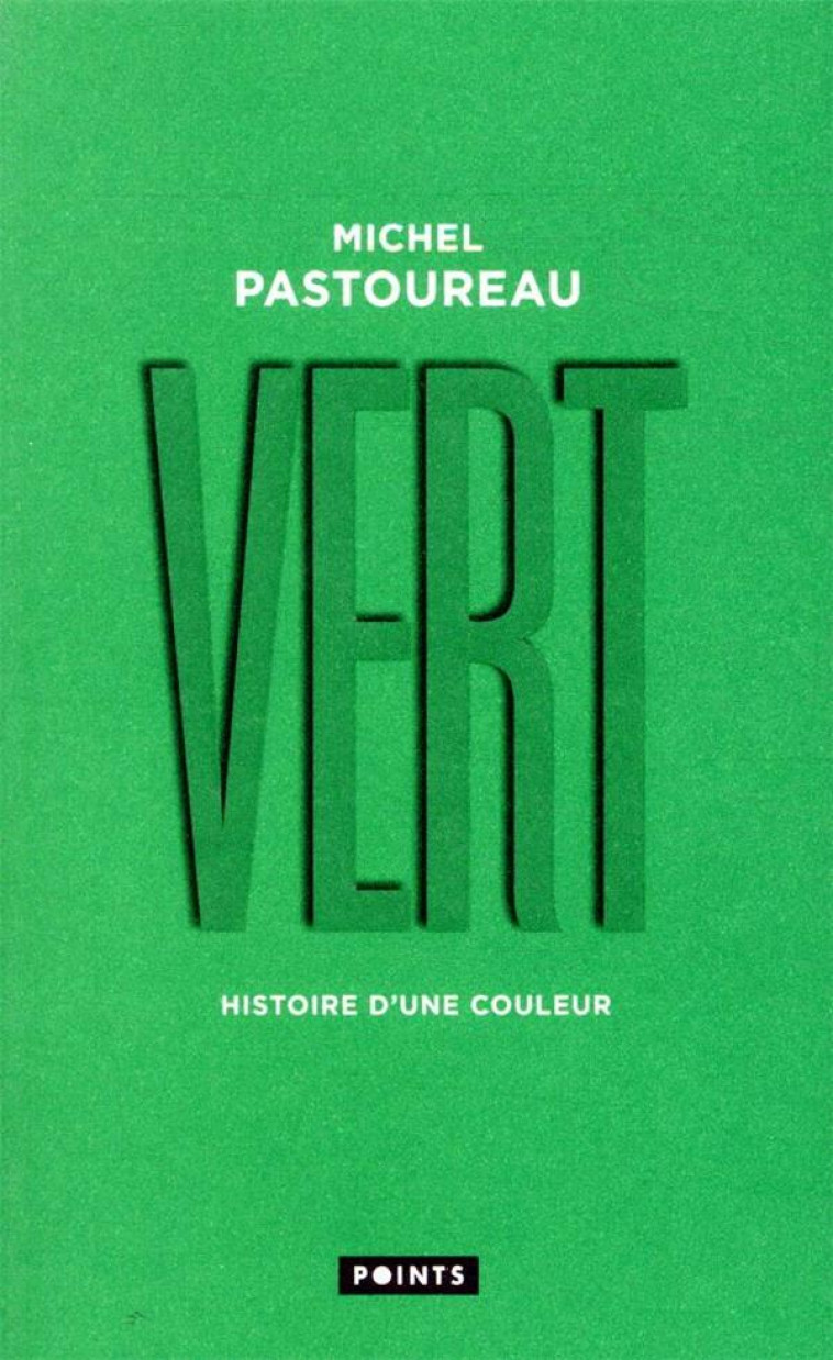VERT - HISTOIRE D'UNE COULEUR - PASTOUREAU MICHEL - POINTS