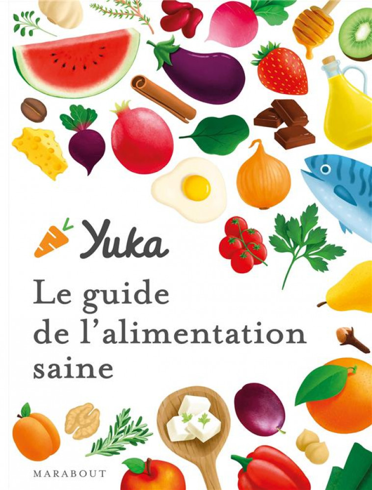 LE GUIDE YUKA DE L'ALIMENTATION SAINE - CHAPON/BERTHOU - MARABOUT