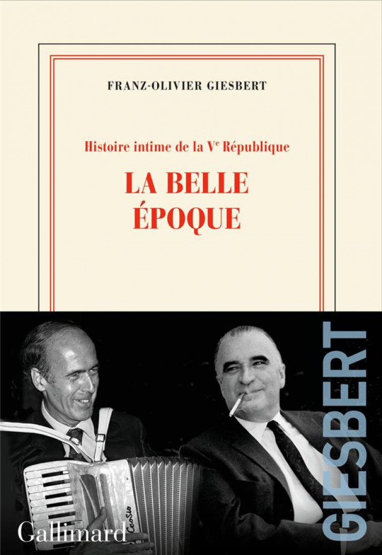 HISTOIRE INTIME DE LA V  REPUBLIQUE - VOL02 - LA BELLE EPOQUE - GIESBERT F-O. - GALLIMARD