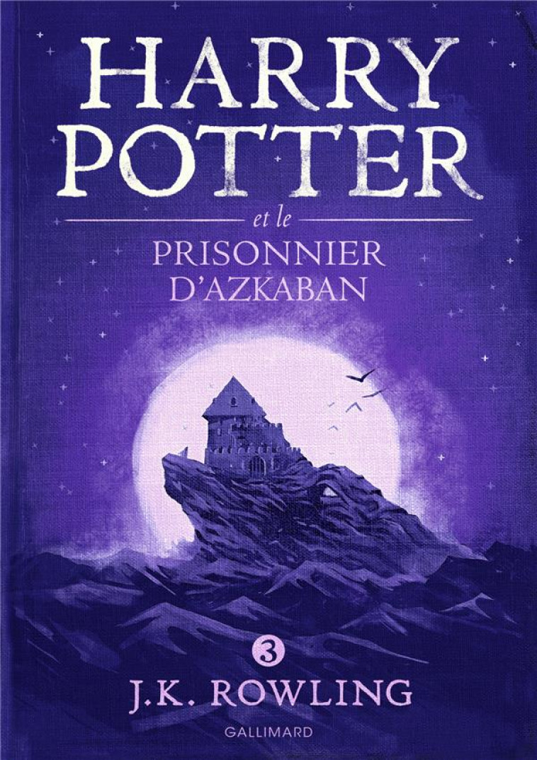 HARRY POTTER - III - HARRY POTTER ET LE PRISONNIER D'AZKABAN - ROWLING J.K. - Gallimard-Jeunesse