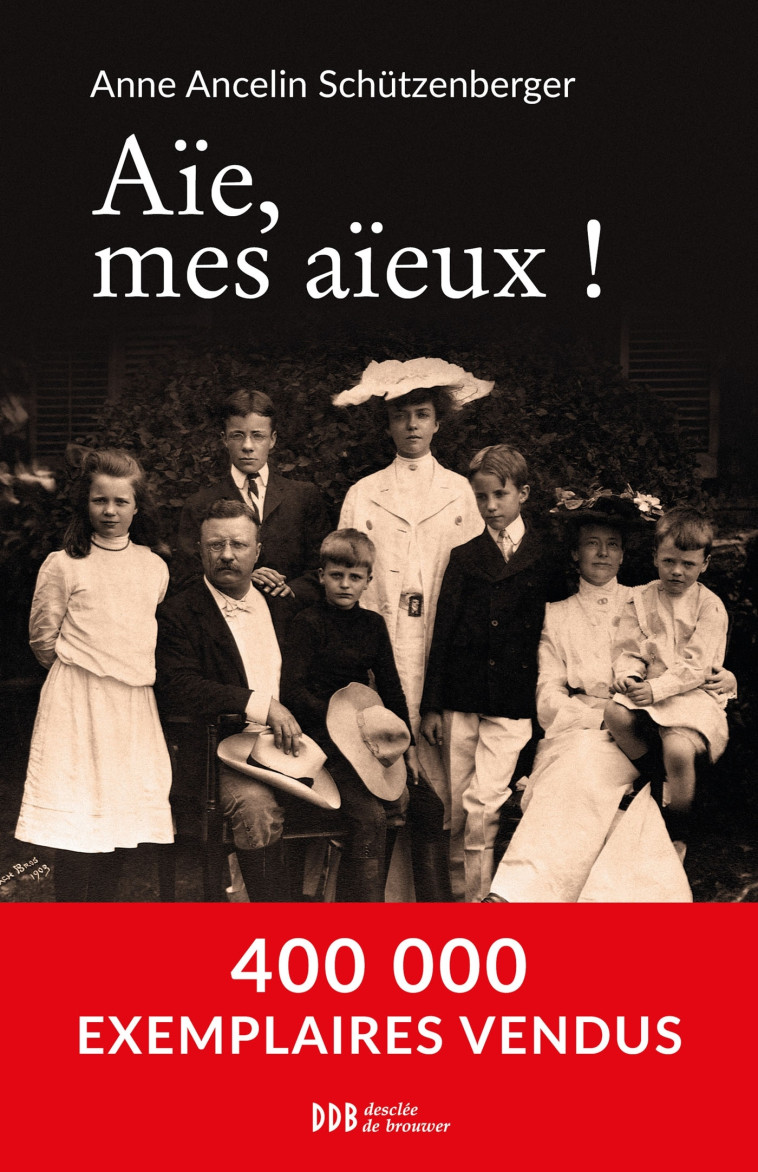 Aïe, mes aïeux ! - Anne Ancelin-Schutzenberger - DDB