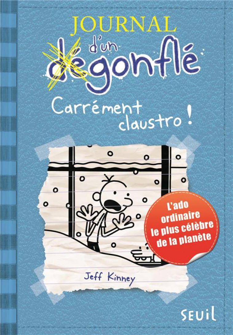 JOURNAL D'UN DEGONFLE - TOME 6 - CARREMENT CLAUSTRO - JOURNAL D'UN DEGONFLE, TOME 6 - KINNEY JEFF - Seuil Jeunesse