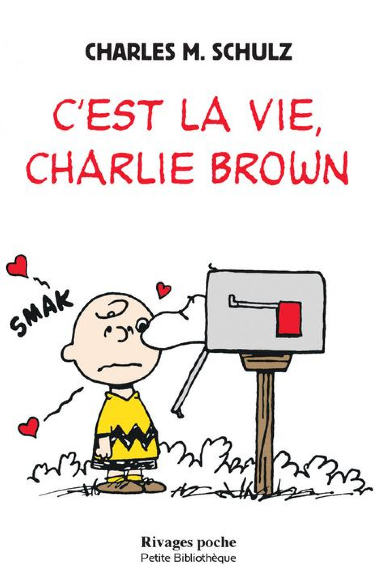 C'EST LA VIE, CHARLIE BROWN - SCHULZ CHARLES M. - Rivages