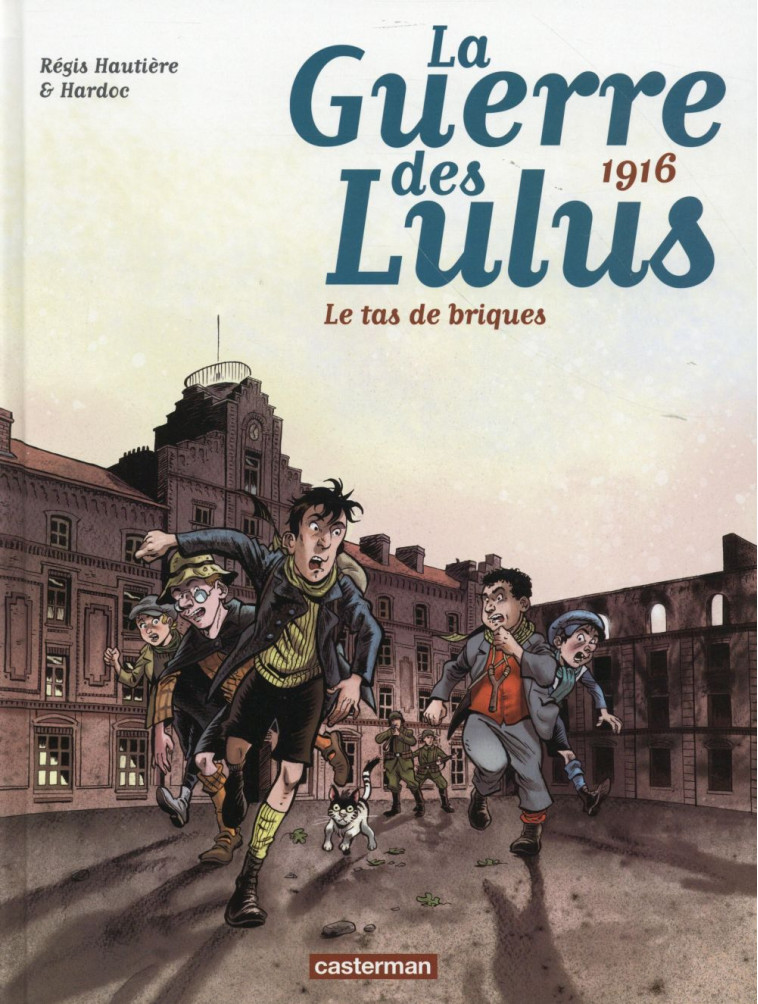 LA GUERRE DES LULUS - T03 - 1916 - LE TAS DE BRIQUES - HAUTIERE/HARDOC - Casterman