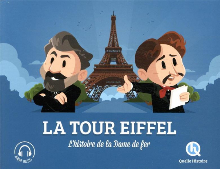 LA TOUR EIFFEL - L'HISTOIRE DE LA DAME DE F ER - XXX - QUELLE HISTOIRE