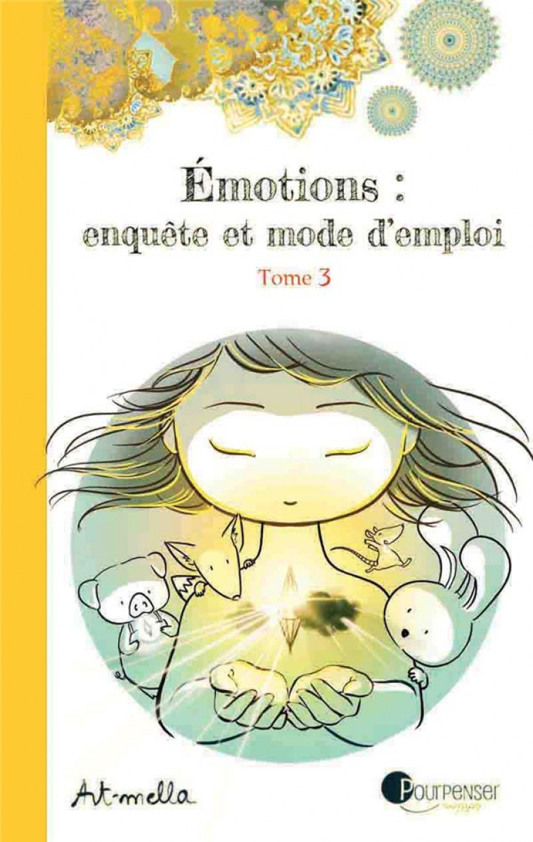 EMOTIONS ENQUETE ET MODE D'EMPLOI - TOME 3 - ART-MELLA - PUBLIE PAPIER