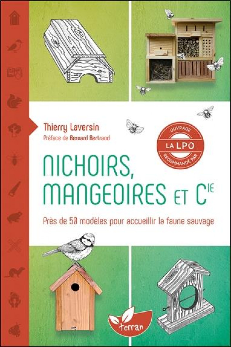 NICHOIRS, MANGEOIRES ET CIE - PRES DE 50 MODELES POUR ACCUEILLIR LA FAUNE SAUVAGE - LAVERSIN THIERRY - DE TERRAN