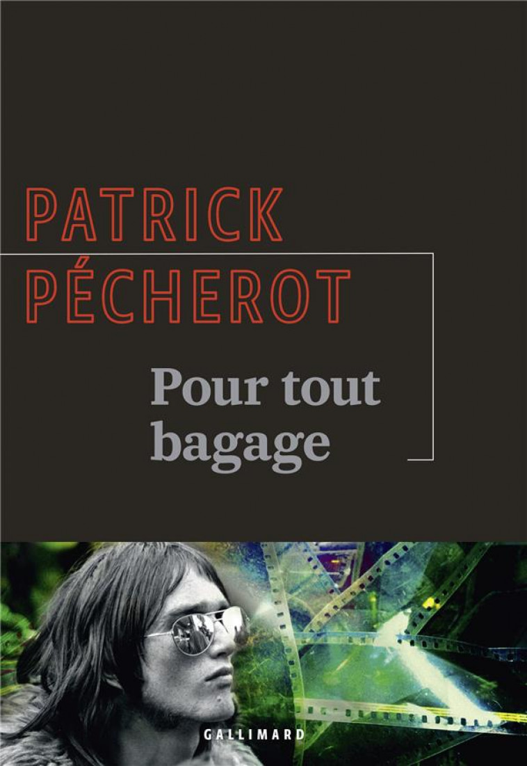 POUR TOUT BAGAGE - PECHEROT PATRICK - GALLIMARD