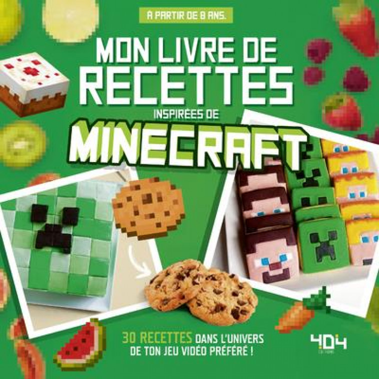 MON LIVRE DE RECETTES INSPIREES DE MINECRAFT - 30 RECETTES DANS L'UNIVERS DE TON JEU PREFERE ! - LALBALTRY JULIETTE - 404