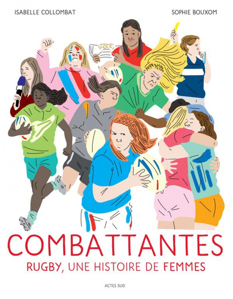 COMBATTANTES - RUGBY, UNE HISTOIRE DE FEMMES - COLLOMBAT/BOUXOM - ACTES SUD
