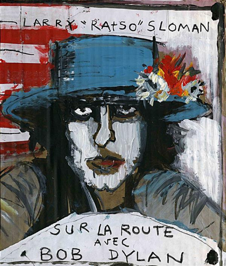 SUR LA ROUTE AVEC BOB DYLAN - SLOMAN LARRY - les Fondeurs de briques