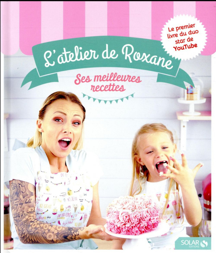 L'ATELIER DE ROXANE - SES MEILLEURES RECETTES - ROXANE - Solar