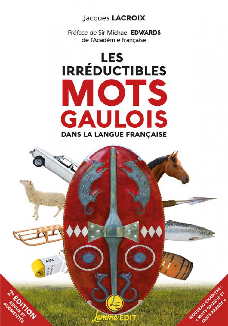 LES IRREDUCTIBLES MOTS GAULOIS DANS LA LANGUE FRANCAISE - LACROIX JACQUES - BOOKS ON DEMAND