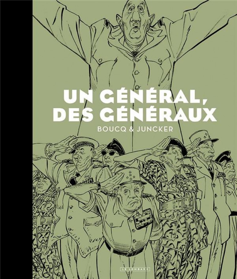 UN GENERAL, DES GENERAUX / EDITION SPECIALE (N&B) - JUNCKER NICOLAS - LOMBARD