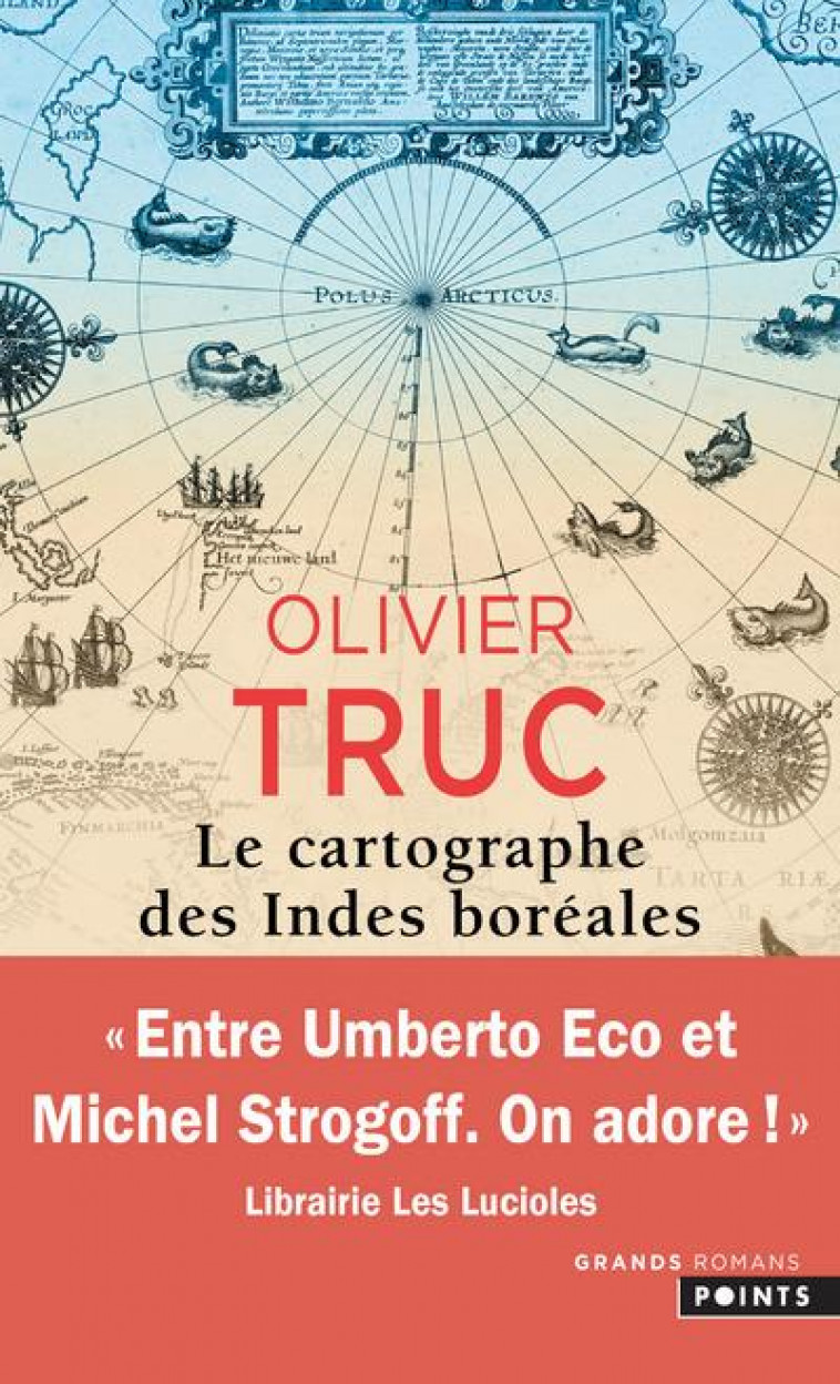 LE CARTOGRAPHE DES INDES BOREALES - TRUC OLIVIER - POINTS