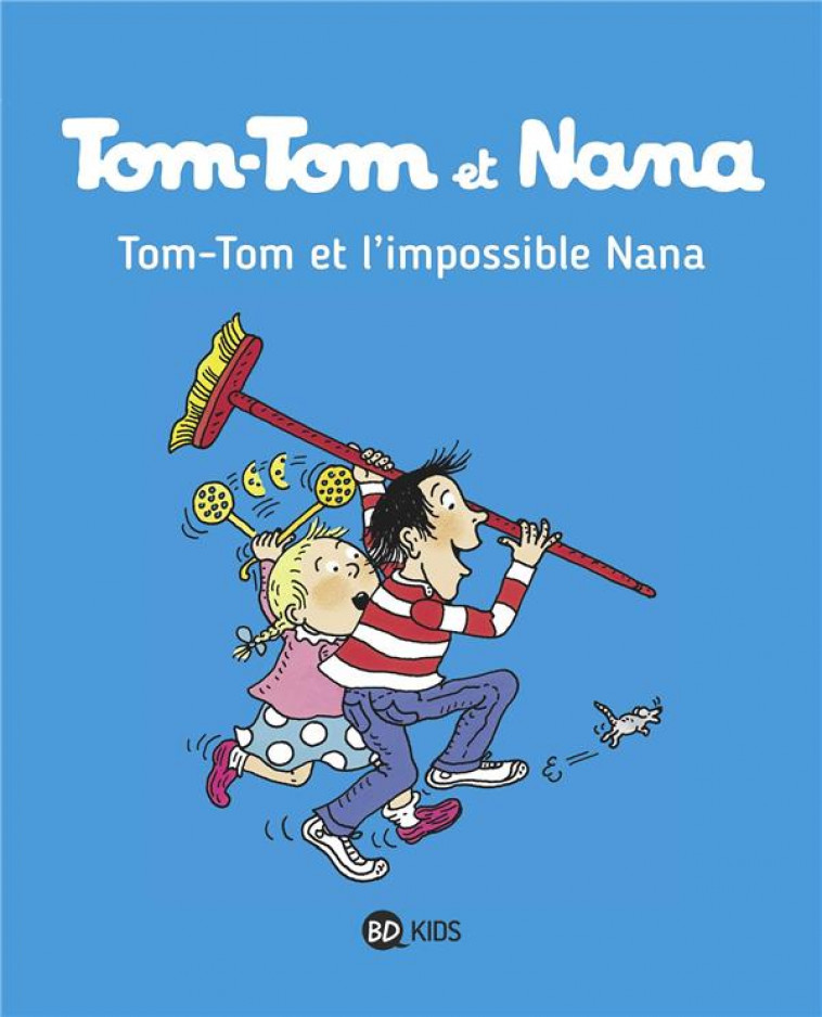 TOM-TOM ET NANA, TOME 01 - TOM-TOM ET L'IMPOSSIBLE NANA - COHEN/DESPRES/SEGUIN - Bayard Jeunesse