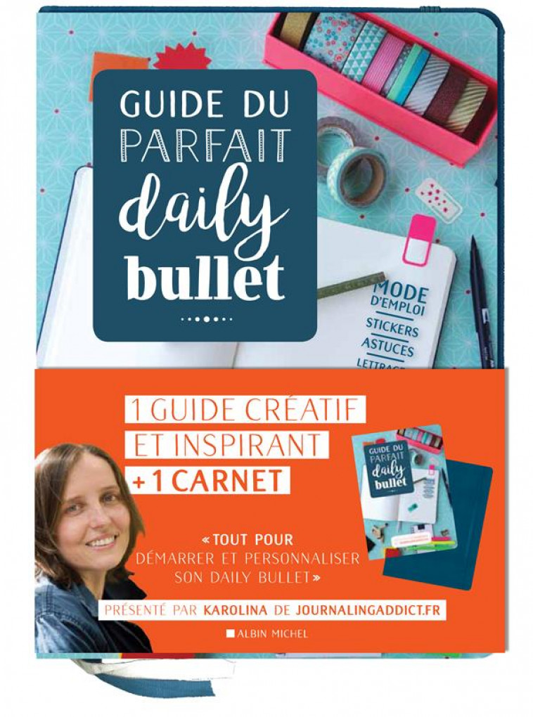 GUIDE DU PARFAIT DAILY BULLET - 1 GUIDE CREATIF ET INSPIRANT + 1 CARNET - KAROLINA - Albin Michel