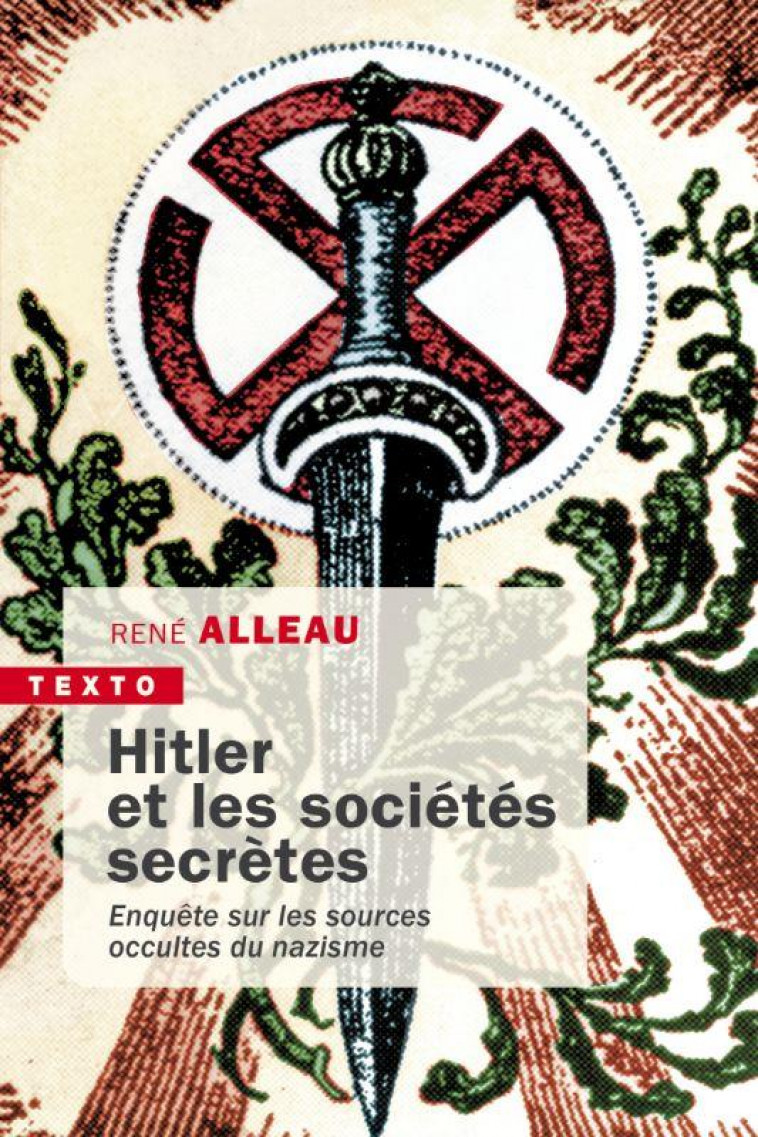 HITLER ET LES SOCIETES SECRETES - ENQUETE SUR LES SOURCES OCCULTES DU NAZISME - ALLEAU RENE - TALLANDIER