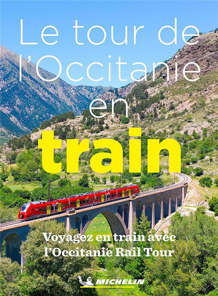 LE TOUR DE L'OCCITANIE EN TRAIN - XXX - MICHELIN