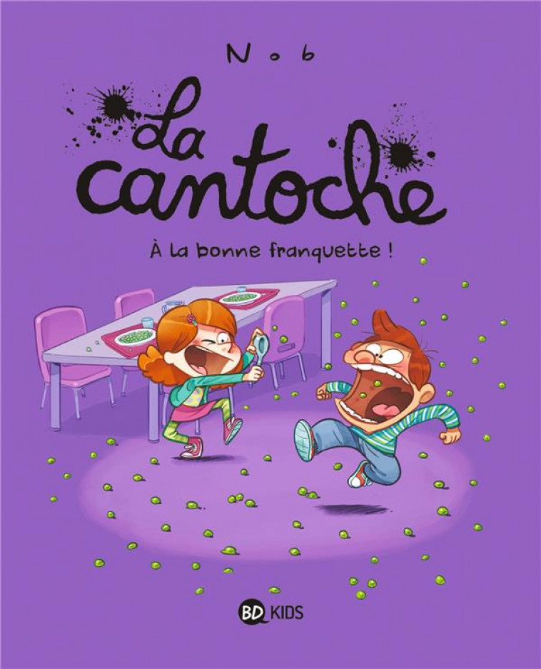 LA CANTOCHE, TOME 08 - A LA BONNE FRANQUETTE ! - NOB - BAYARD JEUNESSE