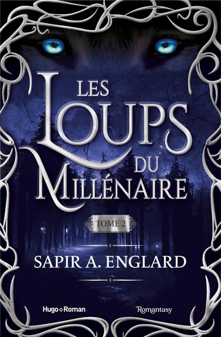 LES LOUPS DU MILLENAIRE - TOME 2 - ENGLARD SAPIR A. - HUGO JEUNESSE