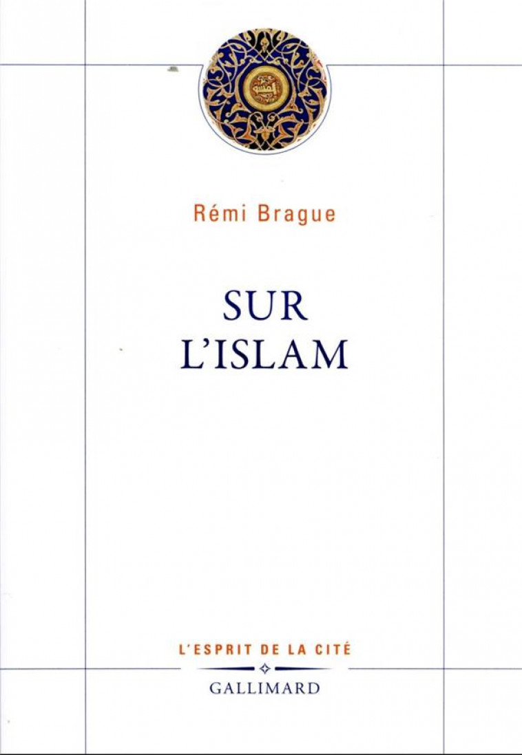SUR L'ISLAM - BRAGUE REMI - GALLIMARD