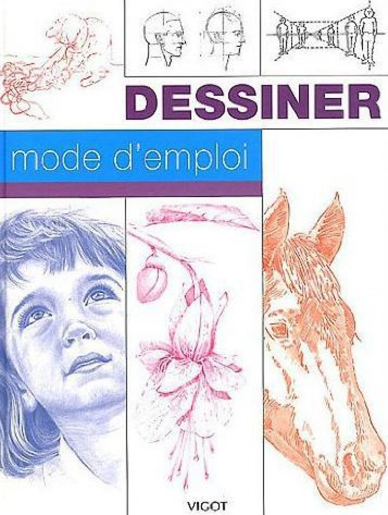 DESSINER MODE D'EMPLOI - COLLECTIF - VIGOT