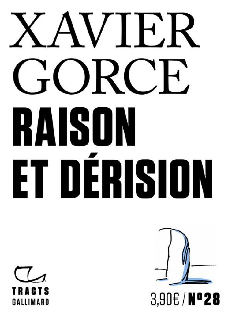 RAISON ET DERISION - GORCE - GALLIMARD