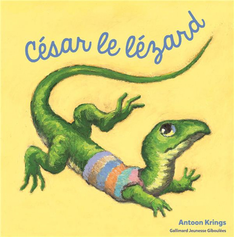 CESAR LE LEZARD - KRINGS ANTOON - Gallimard-Jeunesse Giboulées