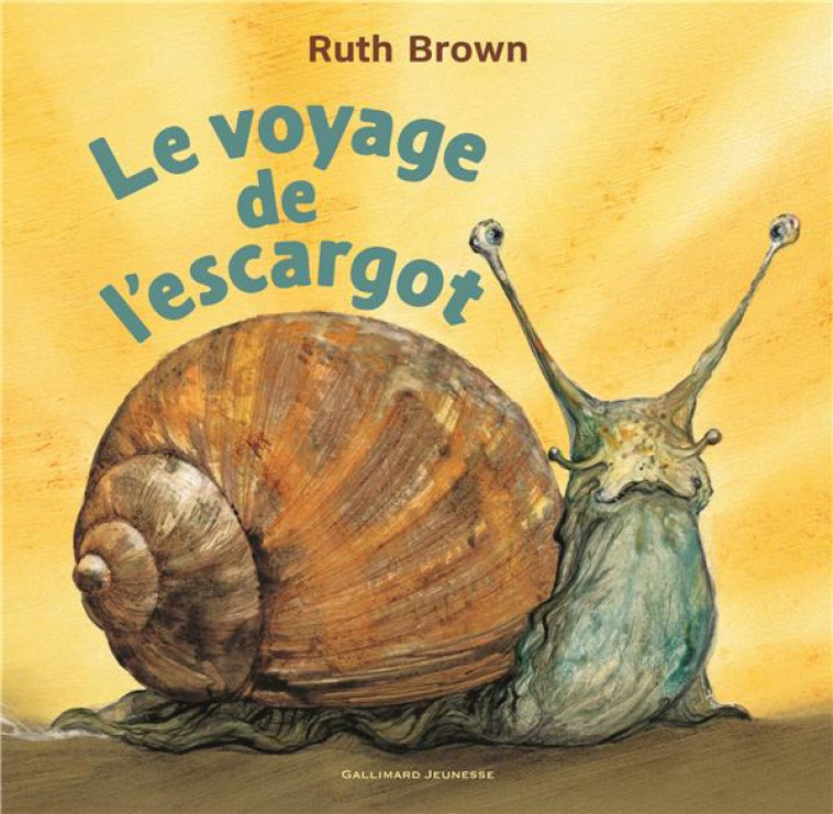 LE VOYAGE DE L'ESCARGOT - BROWN RUTH - GALLIMARD