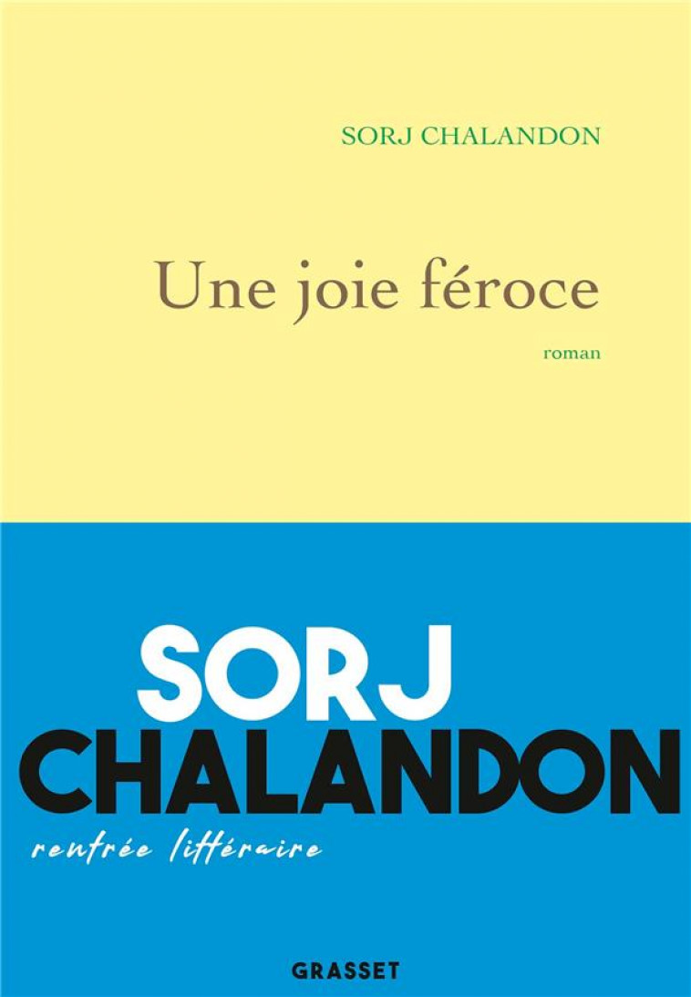 UNE JOIE FEROCE - ROMAN - CHALANDON SORJ - GRASSET