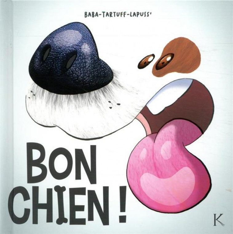 BON CHIEN T01 - LAPUSS'/BABA/TARTUFF - KENNES EDITIONS