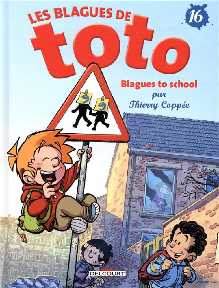 LES BLAGUES DE TOTO T16 - BLAGUES TO SCHOOL - COPPEE THIERRY - NC