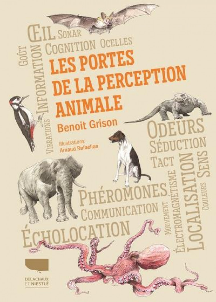 LES PORTES DE LA PERCEPTION ANIMALE - GRISON/RAFAELIAN - DELACHAUX