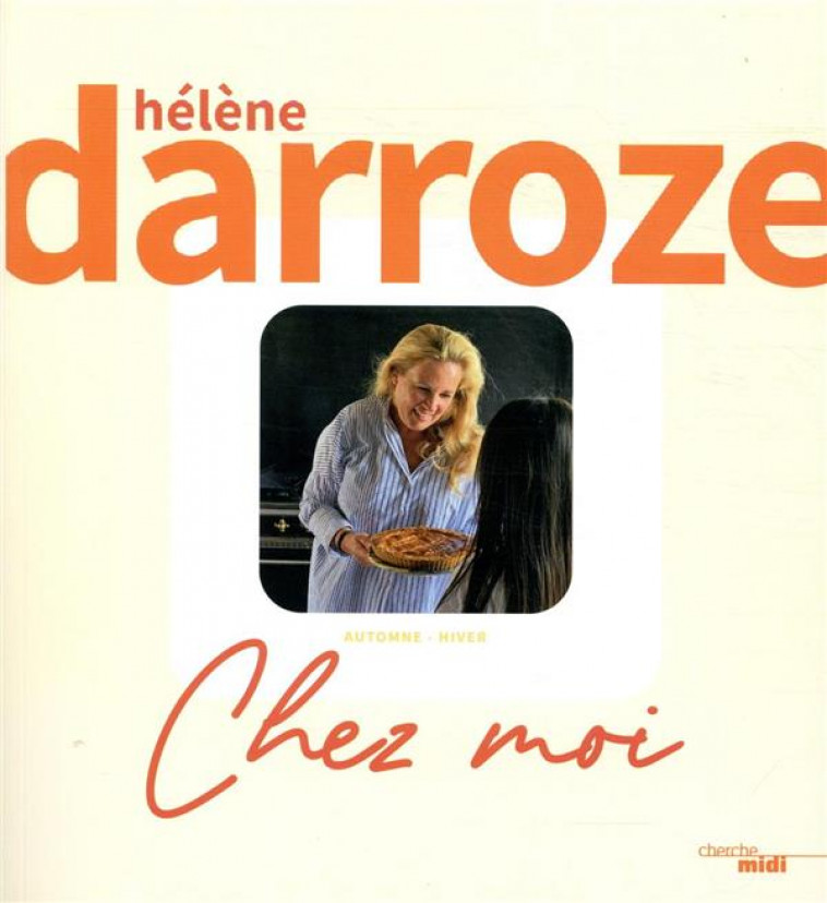 CHEZ MOI - AUTOMNE HIVER - DARROZE HELENE - LE CHERCHE MIDI