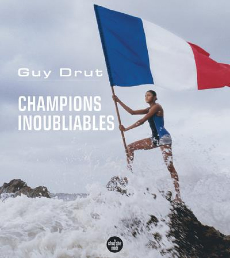 CHAMPIONS INOUBLIABLES - DRUT GUY - LE CHERCHE MIDI