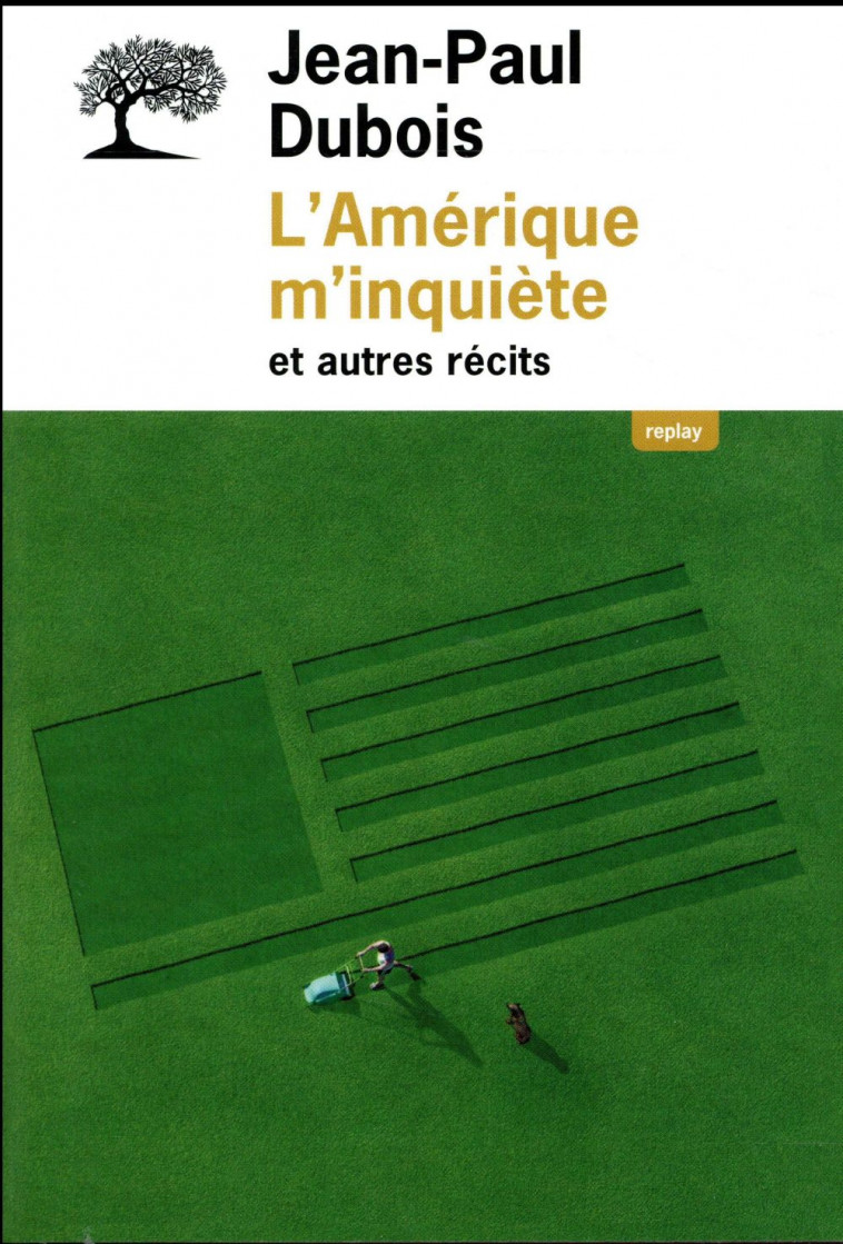 L'AMERIQUE M INQUIETE ET AUTRES RECITS - DUBOIS JEAN-PAUL - Ed. de l'Olivier