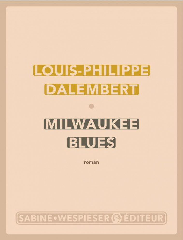 MILWAUKEE BLUES - DALEMBERT L-P. - SABINE WESPIESE