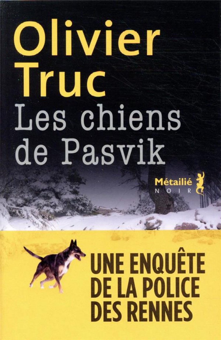 LES CHIENS DE PASVIK - TRUC OLIVIER - METAILIE