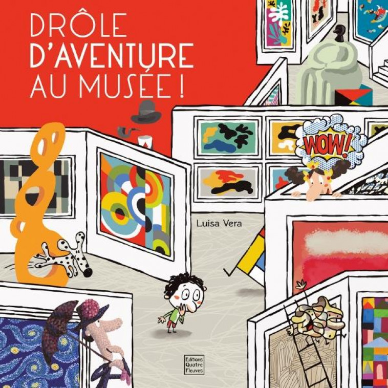 DROLE D'AVENTURE AU MUSEE ! - VERA LUISA - QUATRE FLEUVES