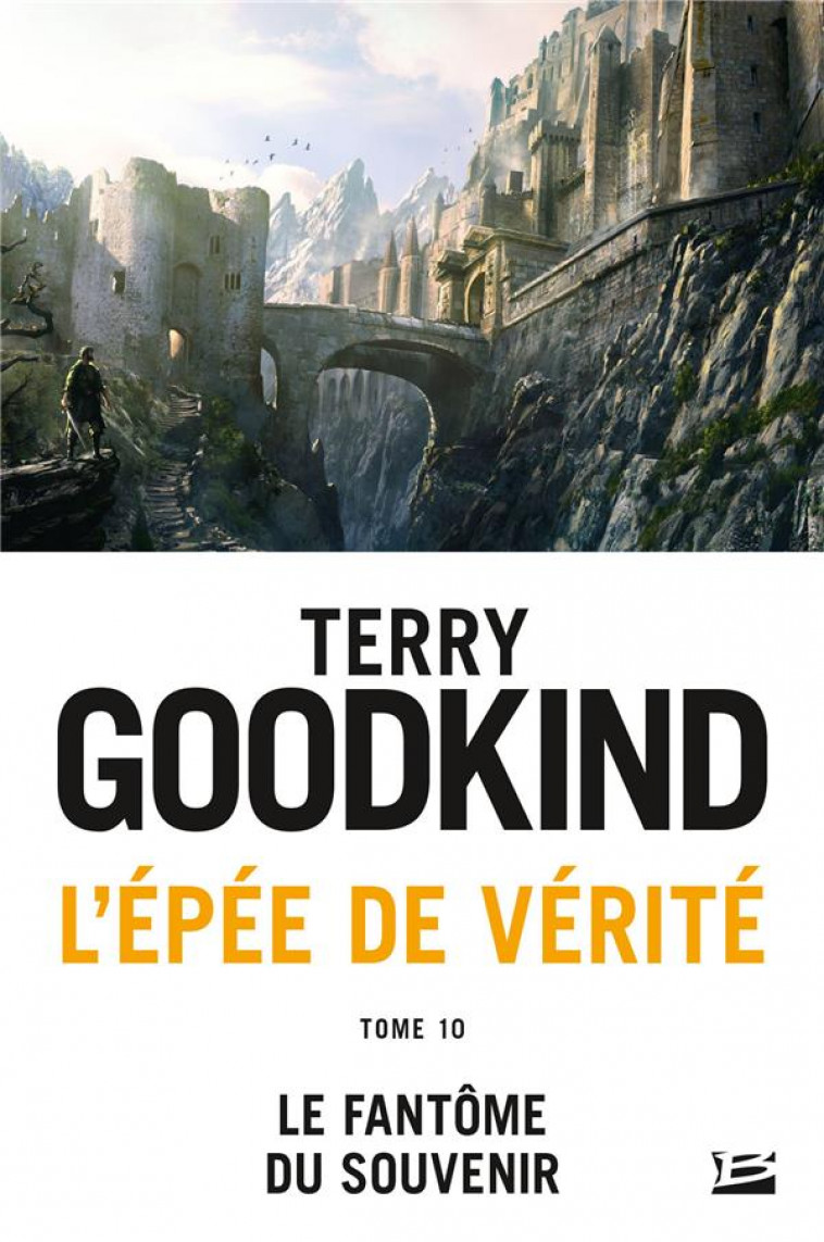 L'EPEE DE VERITE, T10 : LE FANTOME DU SOUVENIR - GOODKIND TERRY - BRAGELONNE