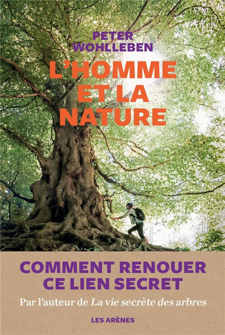 L'HOMME ET LA NATURE - WOHLLEBEN PETER - ARENES