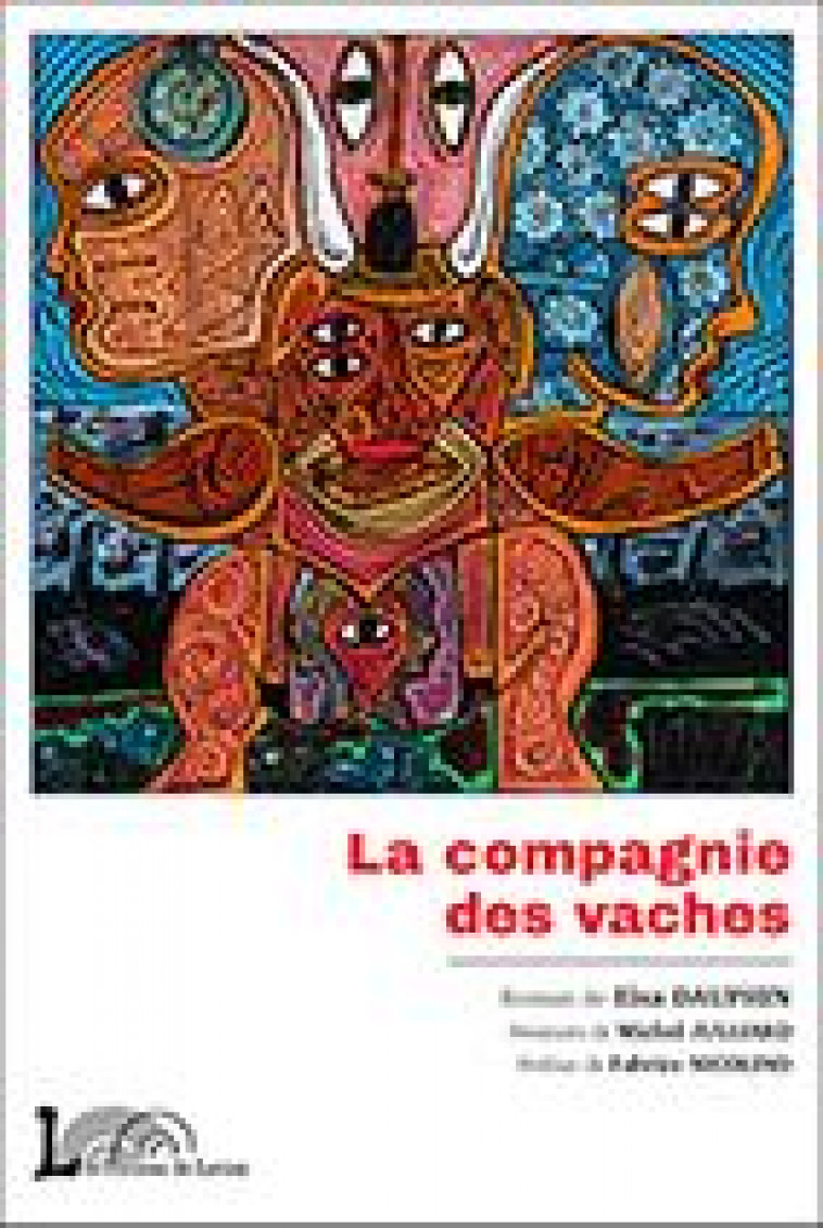 LA COMPAGNIE DES VACHES - ET JULLIARD DAUPHIN - Les éditions du Larzac