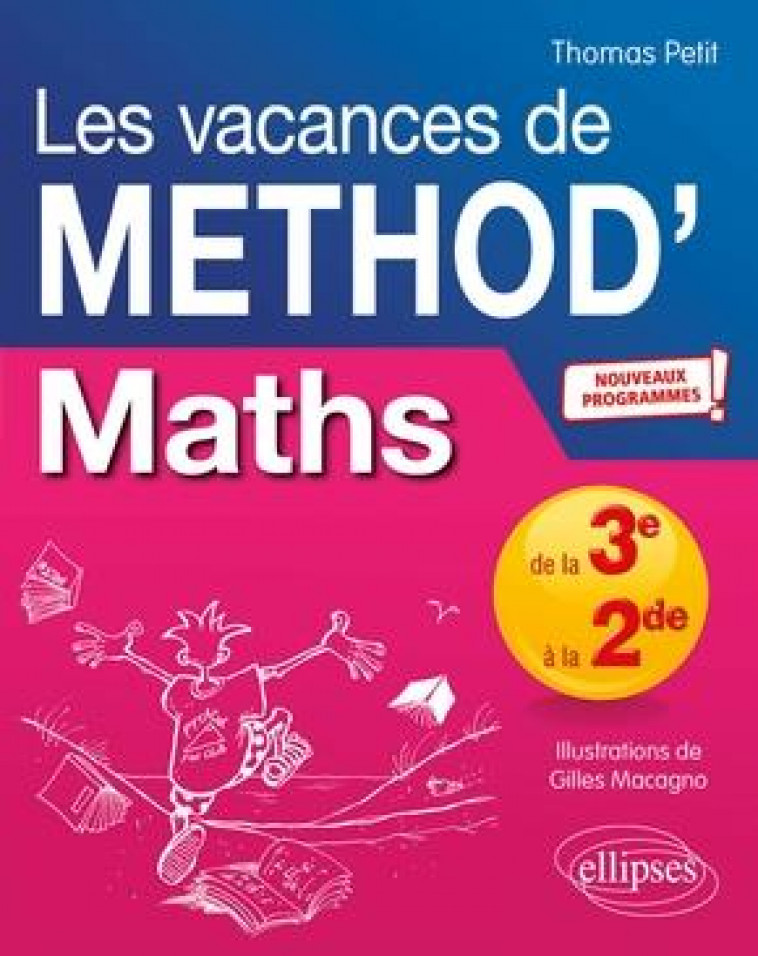 MATHEMATIQUES DE LA TROISIEME A LA SECONDE. LES VACANCES DE METHOD' - NOUVEAUX PROGRAMMES - PETIT/MACAGNO - ELLIPSES MARKET