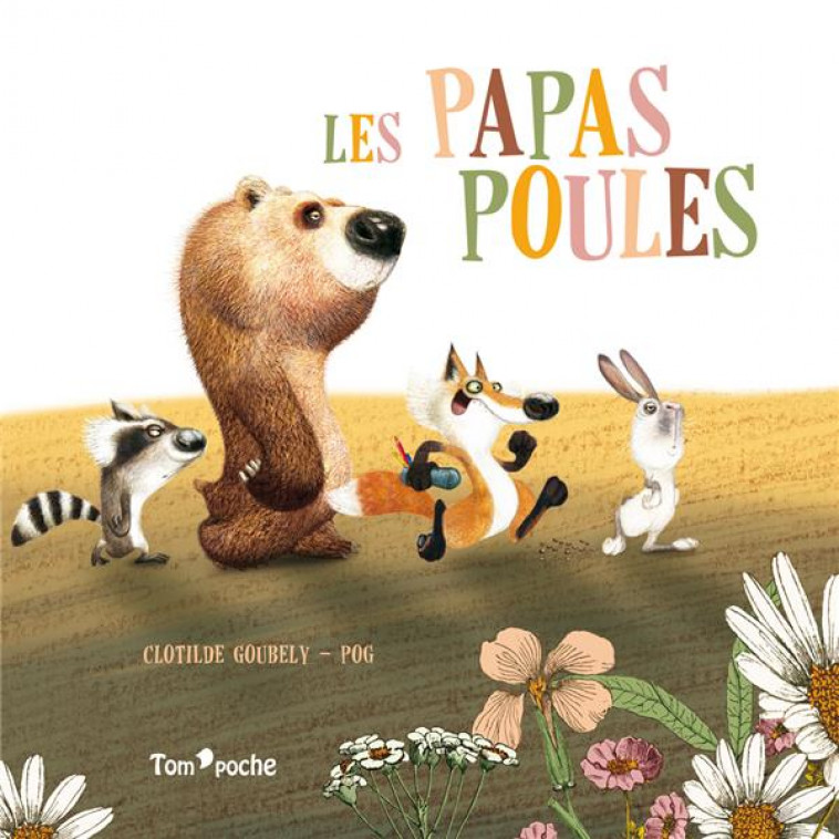 LES PAPAS POULES - PLAS/GOUBELY - TOM POCHE