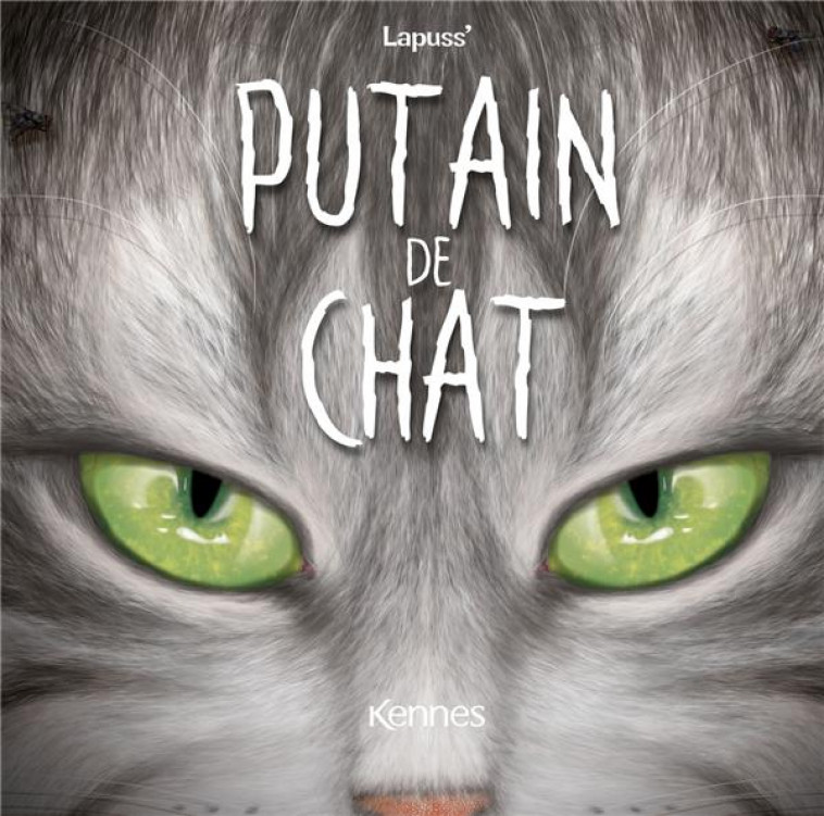 PUTAIN DE CHAT T11 - LAPUSS'/TARTUFF - KENNES EDITIONS