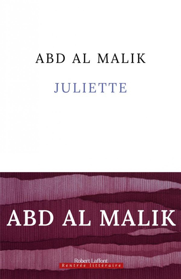 JULIETTE - ABD AL MALIK - ROBERT LAFFONT