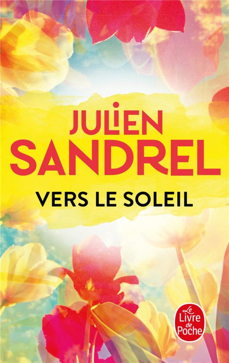VERS LE SOLEIL - SANDREL JULIEN - LGF/Livre de Poche
